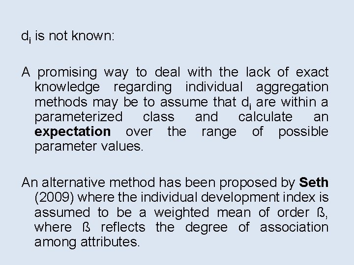 di is not known: A promising way to deal with the lack of exact