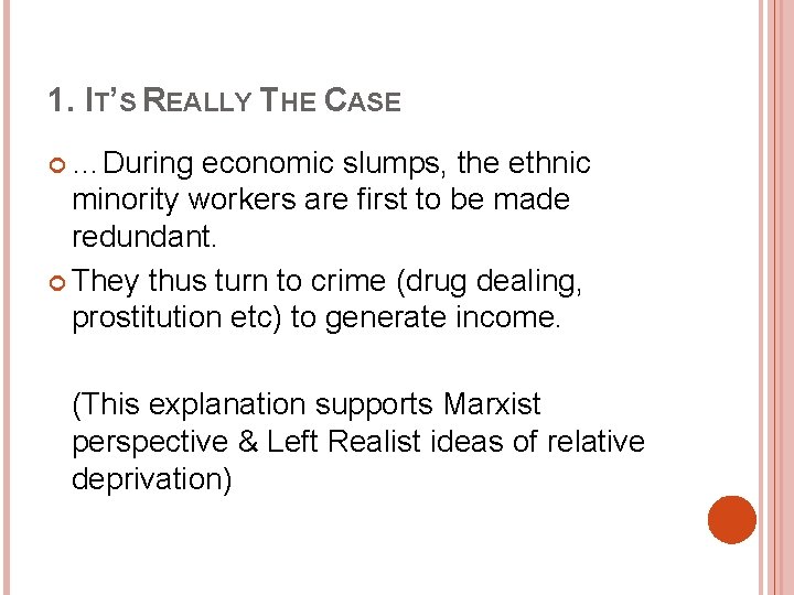 1. IT’S REALLY THE CASE …During economic slumps, the ethnic minority workers are first 1. IT’S REALLY THE CASE …During economic slumps, the ethnic minority workers are first