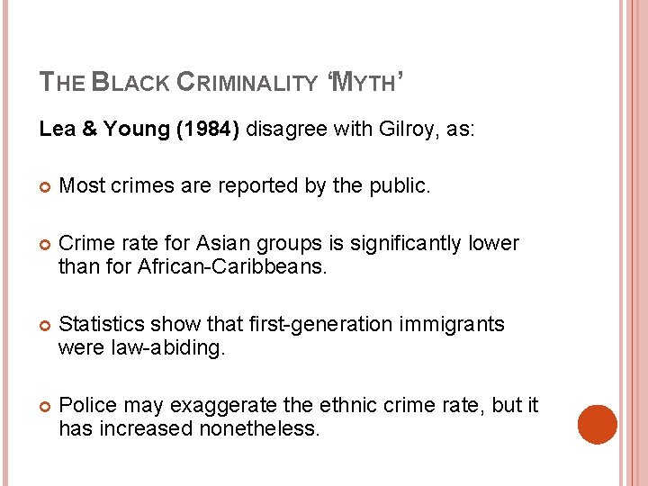 THE BLACK CRIMINALITY ‘MYTH’ Lea & Young (1984) disagree with Gilroy, as: Most crimes THE BLACK CRIMINALITY ‘MYTH’ Lea & Young (1984) disagree with Gilroy, as: Most crimes