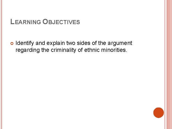 LEARNING OBJECTIVES Identify and explain two sides of the argument regarding the criminality of LEARNING OBJECTIVES Identify and explain two sides of the argument regarding the criminality of