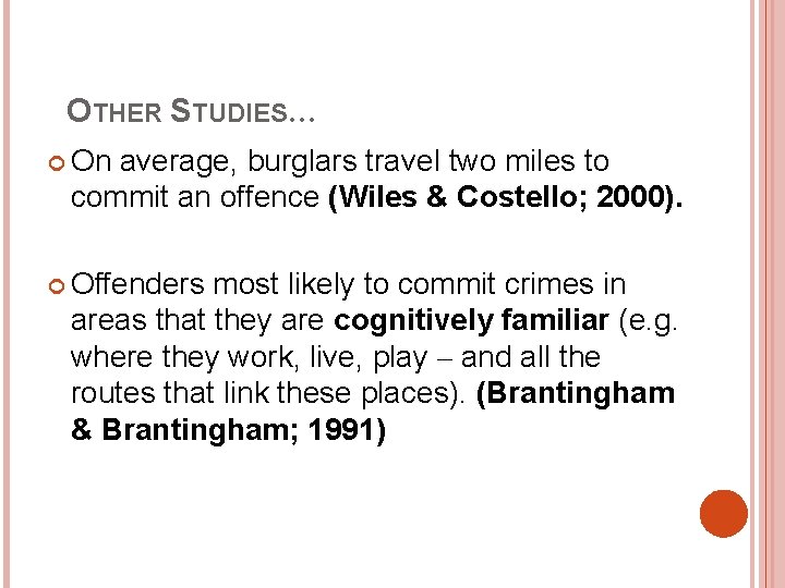 OTHER STUDIES… On average, burglars travel two miles to commit an offence (Wiles & OTHER STUDIES… On average, burglars travel two miles to commit an offence (Wiles &
