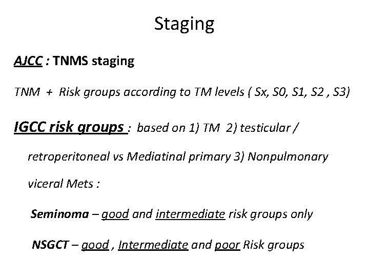 Staging AJCC : TNMS staging TNM + Risk groups according to TM levels (