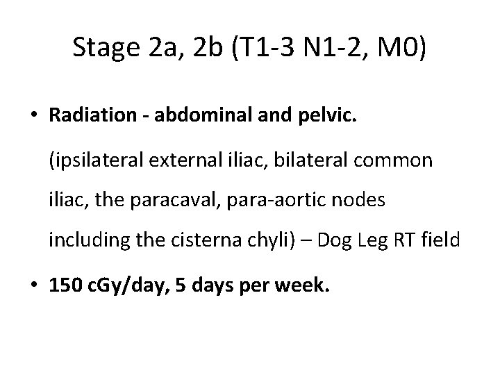 Stage 2 a, 2 b (T 1 -3 N 1 -2, M 0) •