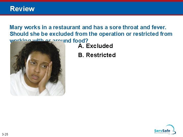 Review Mary works in a restaurant and has a sore throat and fever. Should