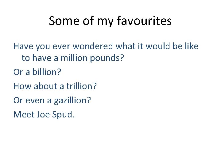 Some of my favourites Have you ever wondered what it would be like to