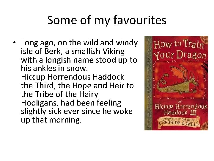 Some of my favourites • Long ago, on the wild and windy isle of