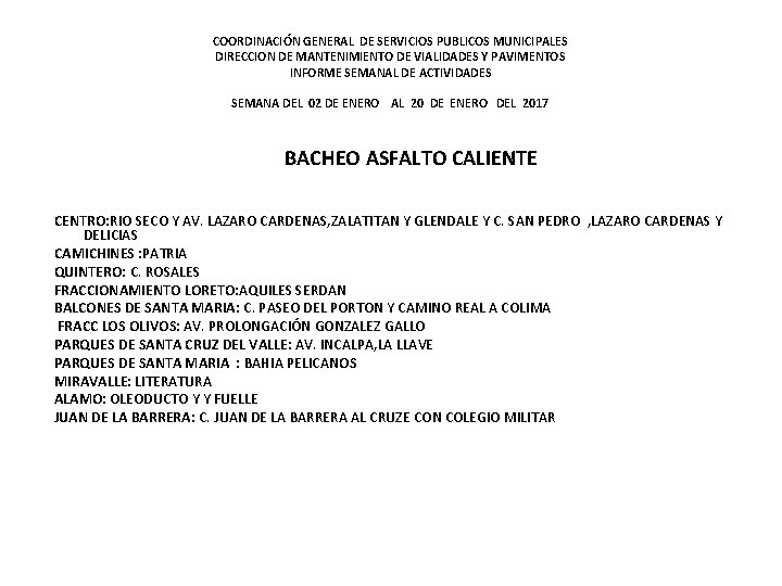 COORDINACIÓN GENERAL DE SERVICIOS PUBLICOS MUNICIPALES DIRECCION DE MANTENIMIENTO DE VIALIDADES Y PAVIMENTOS INFORME