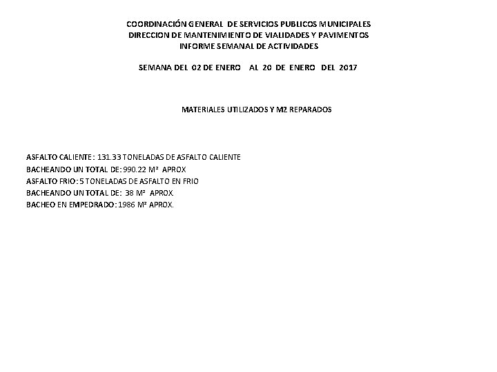 COORDINACIÓN GENERAL DE SERVICIOS PUBLICOS MUNICIPALES DIRECCION DE MANTENIMIENTO DE VIALIDADES Y PAVIMENTOS INFORME