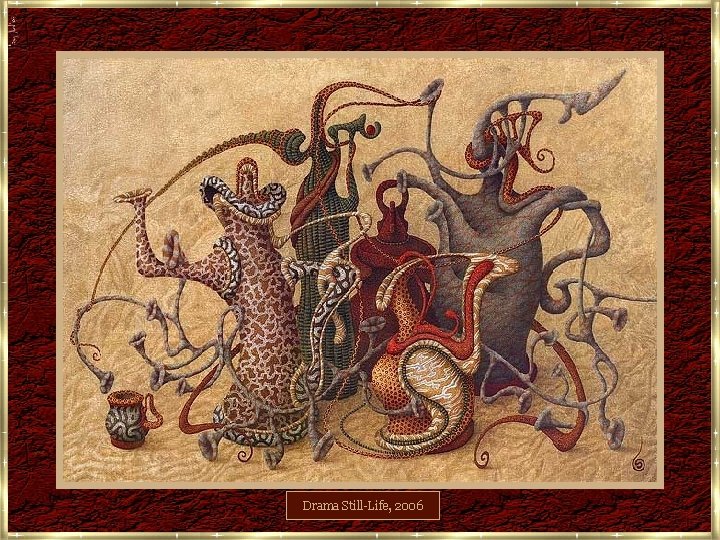 Drama Still-Life, 2006 