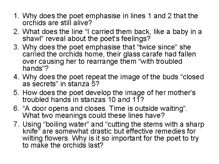 1. Why does the poet emphasise in lines 1 and 2 that the orchids