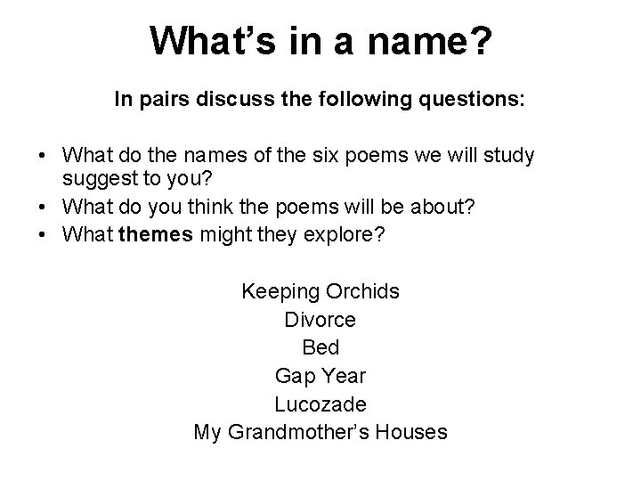 What’s in a name? In pairs discuss the following questions: • What do the