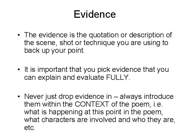 Evidence • The evidence is the quotation or description of the scene, shot or