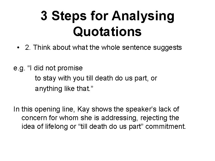 3 Steps for Analysing Quotations • 2. Think about what the whole sentence suggests