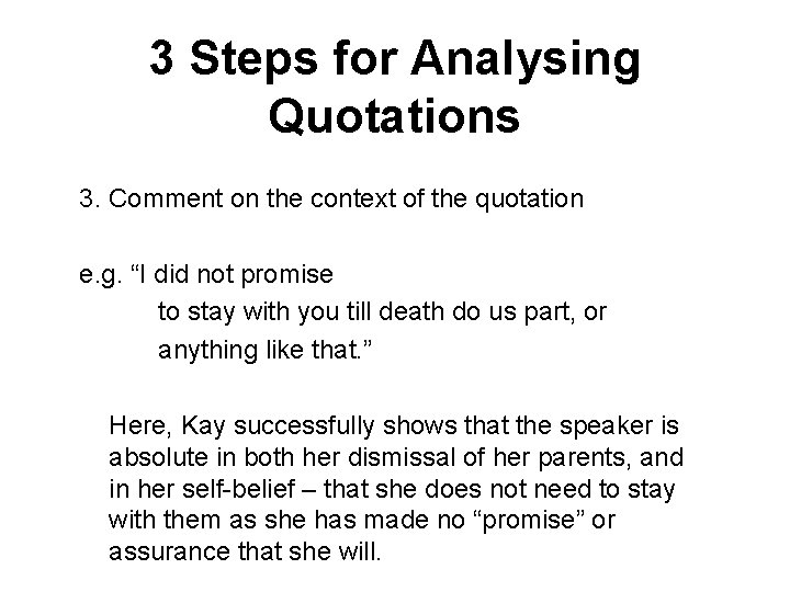 3 Steps for Analysing Quotations 3. Comment on the context of the quotation e.