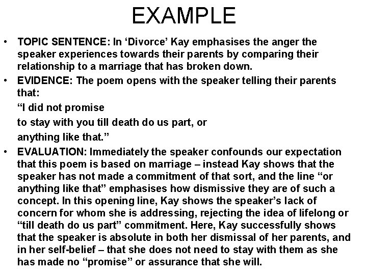 EXAMPLE • TOPIC SENTENCE: In ‘Divorce’ Kay emphasises the anger the speaker experiences towards