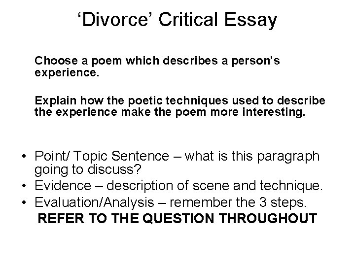 ‘Divorce’ Critical Essay Choose a poem which describes a person’s experience. Explain how the
