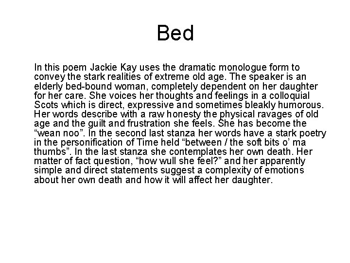 Bed In this poem Jackie Kay uses the dramatic monologue form to convey the