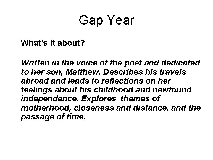 Gap Year What’s it about? Written in the voice of the poet and dedicated