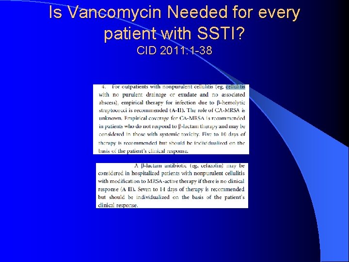 Is Vancomycin Needed for every patient with SSTI? CID 2011: 1 -38 