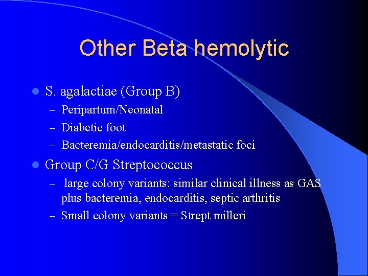 Other Beta hemolytic l S. agalactiae (Group B) – Peripartum/Neonatal – Diabetic foot –