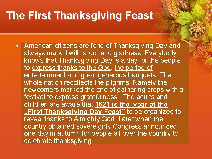 The First Thanksgiving Feast • American citizens are fond of Thanksgiving Day and always