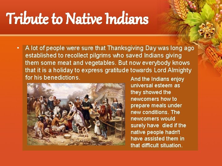 Tribute to Native Indians • A lot of people were sure that Thanksgiving Day