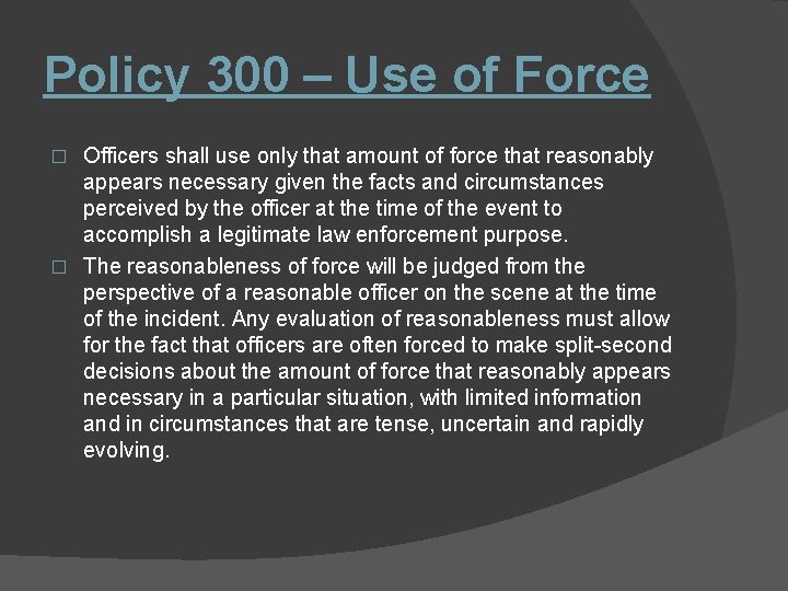 Policy 300 – Use of Force Officers shall use only that amount of force