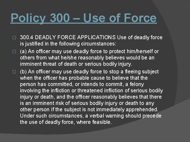 Policy 300 – Use of Force 300. 4 DEADLY FORCE APPLICATIONS Use of deadly