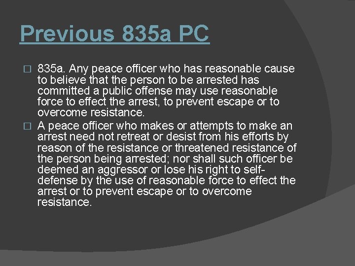 Previous 835 a PC 835 a. Any peace officer who has reasonable cause to