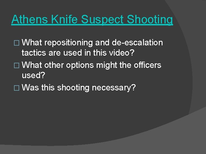 Athens Knife Suspect Shooting � What repositioning and de-escalation tactics are used in this