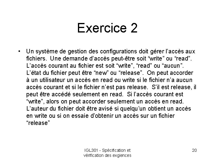 Exercice 2 • Un système de gestion des configurations doit gérer l’accès aux fichiers.