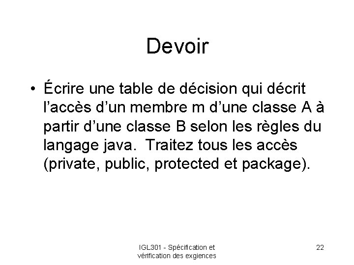 Devoir • Écrire une table de décision qui décrit l’accès d’un membre m d’une