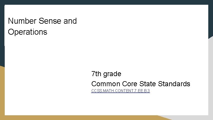 Number Sense and Operations 7 th grade Common Core State Standards CCSS. MATH. CONTENT.