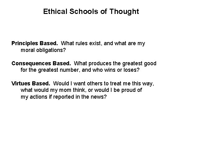 Ethical Schools of Thought Principles Based. What rules exist, and what are my moral Ethical Schools of Thought Principles Based. What rules exist, and what are my moral