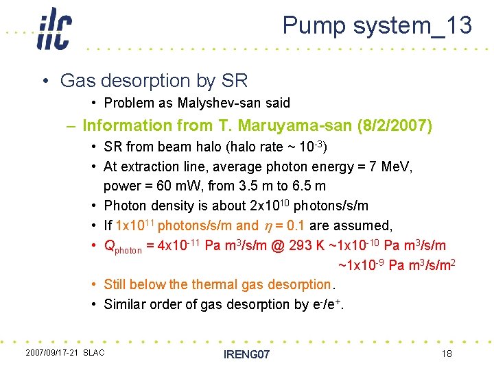 Pump system_13 • Gas desorption by SR • Problem as Malyshev-san said – Information