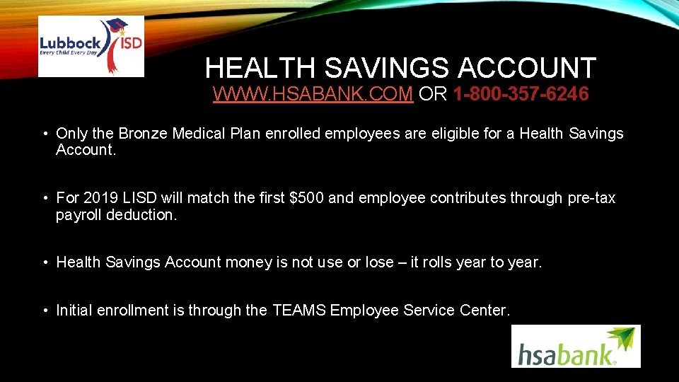 HEALTH SAVINGS ACCOUNT WWW. HSABANK. COM OR 1 -800 -357 -6246 • Only the