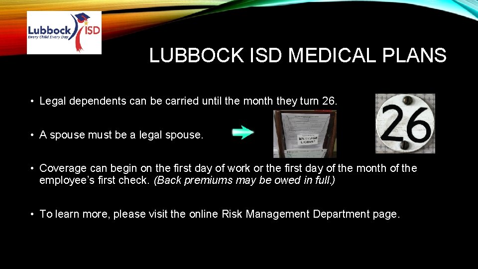 LUBBOCK ISD MEDICAL PLANS • Legal dependents can be carried until the month they