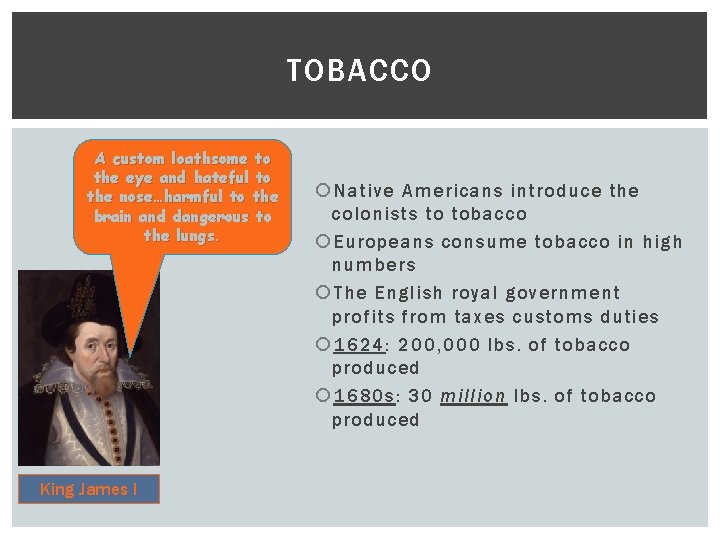 TOBACCO A custom loathsome to the eye and hateful to the nose…harmful to the