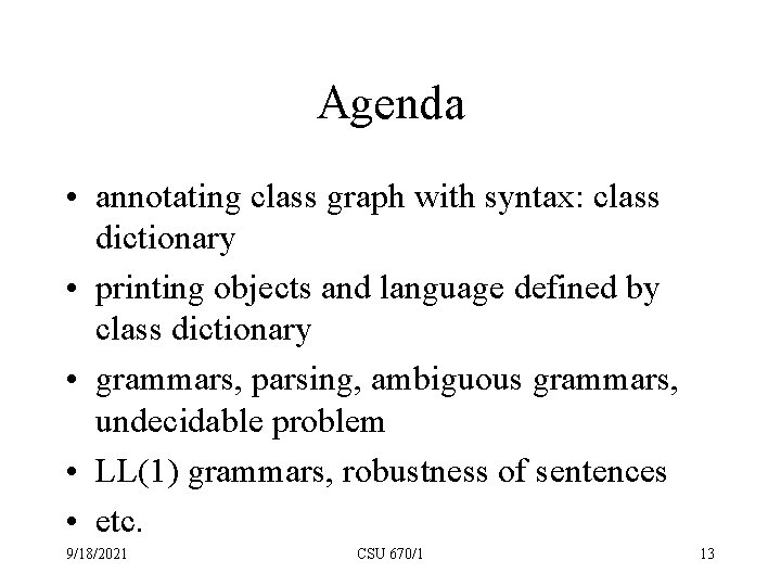 Agenda • annotating class graph with syntax: class dictionary • printing objects and language