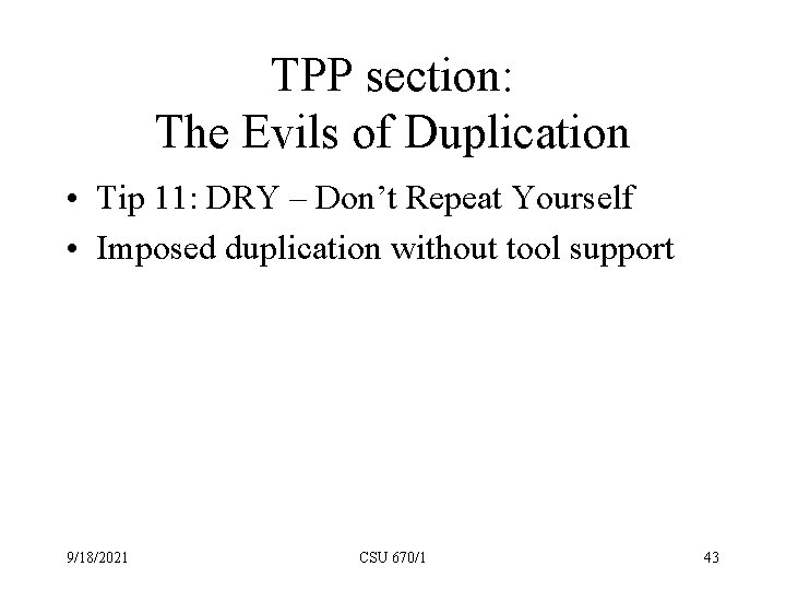 TPP section: The Evils of Duplication • Tip 11: DRY – Don’t Repeat Yourself