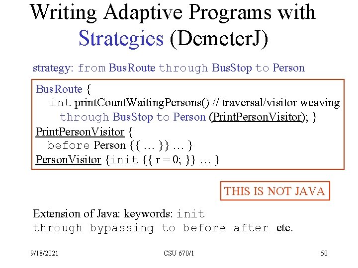 Writing Adaptive Programs with Strategies (Demeter. J) strategy: from Bus. Route through Bus. Stop