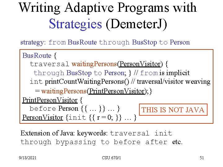 Writing Adaptive Programs with Strategies (Demeter. J) strategy: from Bus. Route through Bus. Stop