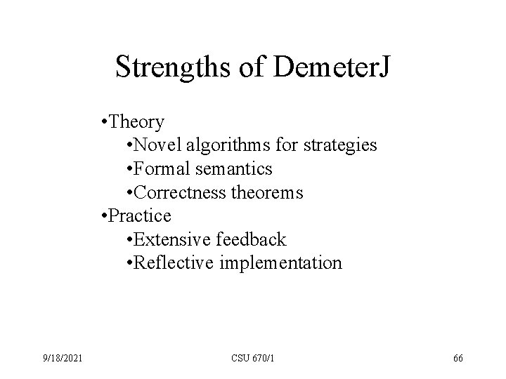 Strengths of Demeter. J • Theory • Novel algorithms for strategies • Formal semantics