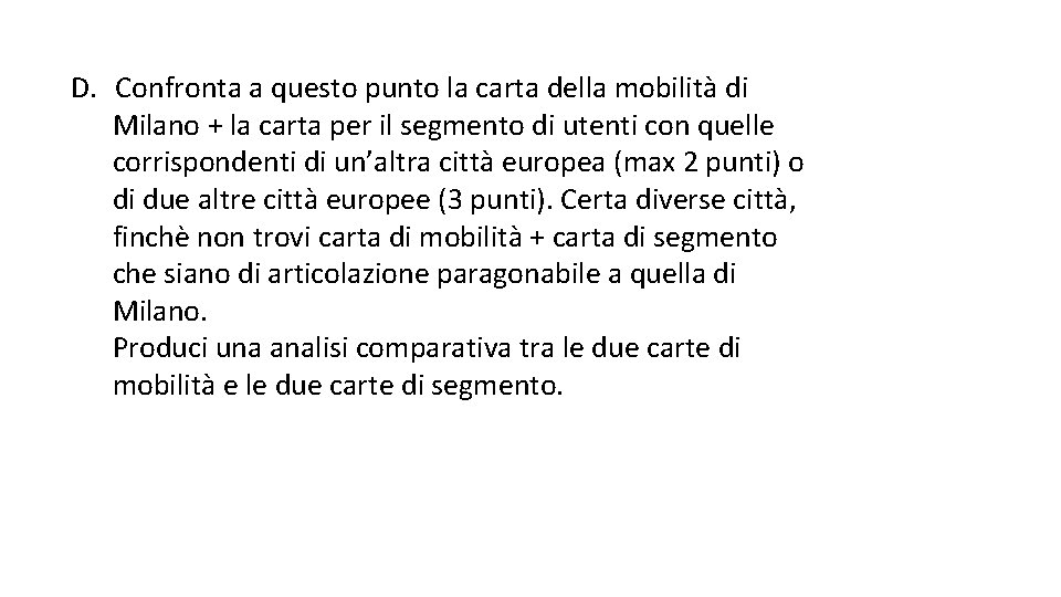 D. Confronta a questo punto la carta della mobilità di Milano + la carta