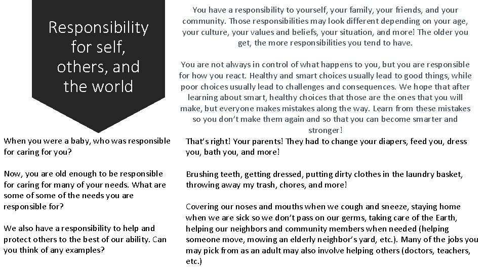 Responsibility for self, others, and the world You have a responsibility to yourself, your