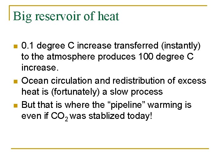 Big reservoir of heat n n n 0. 1 degree C increase transferred (instantly)