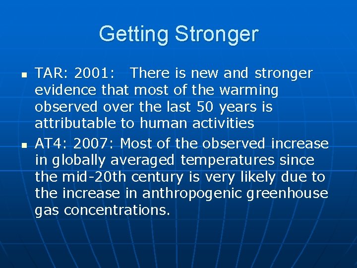 Getting Stronger n n TAR: 2001: There is new and stronger evidence that most