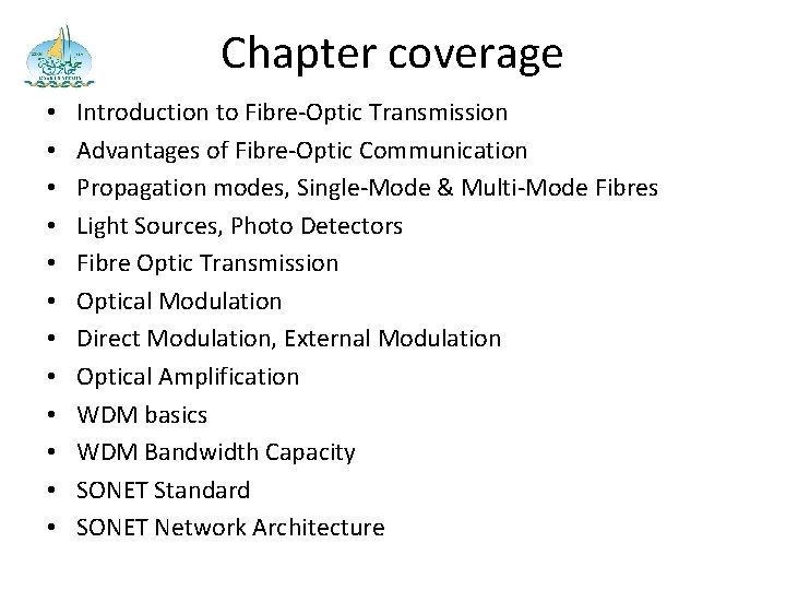 Chapter 1 Fibre Optic Transmission Chapter coverage Introduction