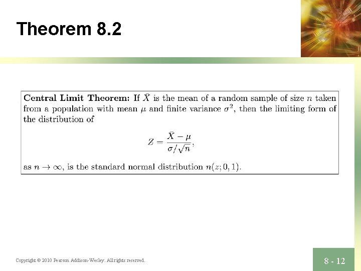Theorem 8. 2 Copyright © 2010 Pearson Addison-Wesley. All rights reserved. 8 - 12