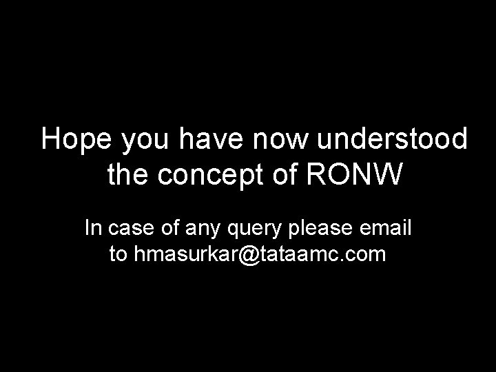 Hope you have now understood the concept of RONW In case of any query